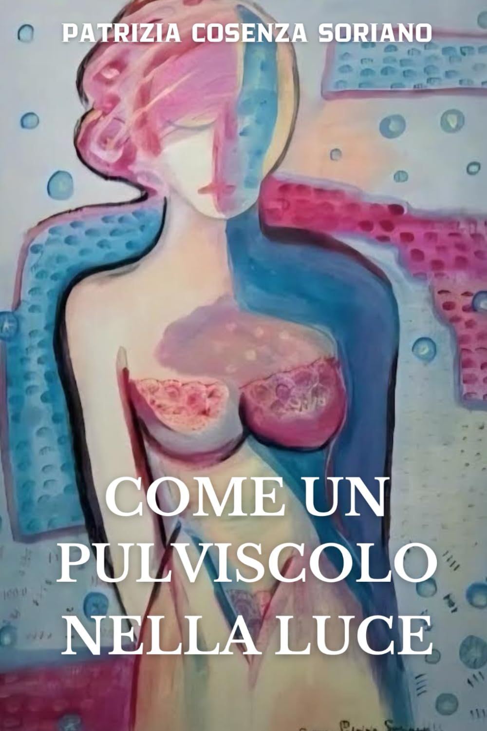 Come un pulviscolo nella luce: Poesie e Riflessioni