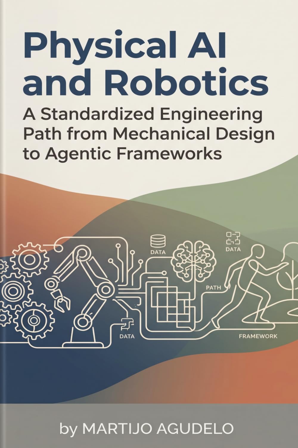 Physical AI and Robotics: A Standardized Engineering Path from Mechanical Design to Agentic Frameworks