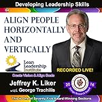 Cover of Developing Leadership Skills 64: Align People Horizontally and Vertically