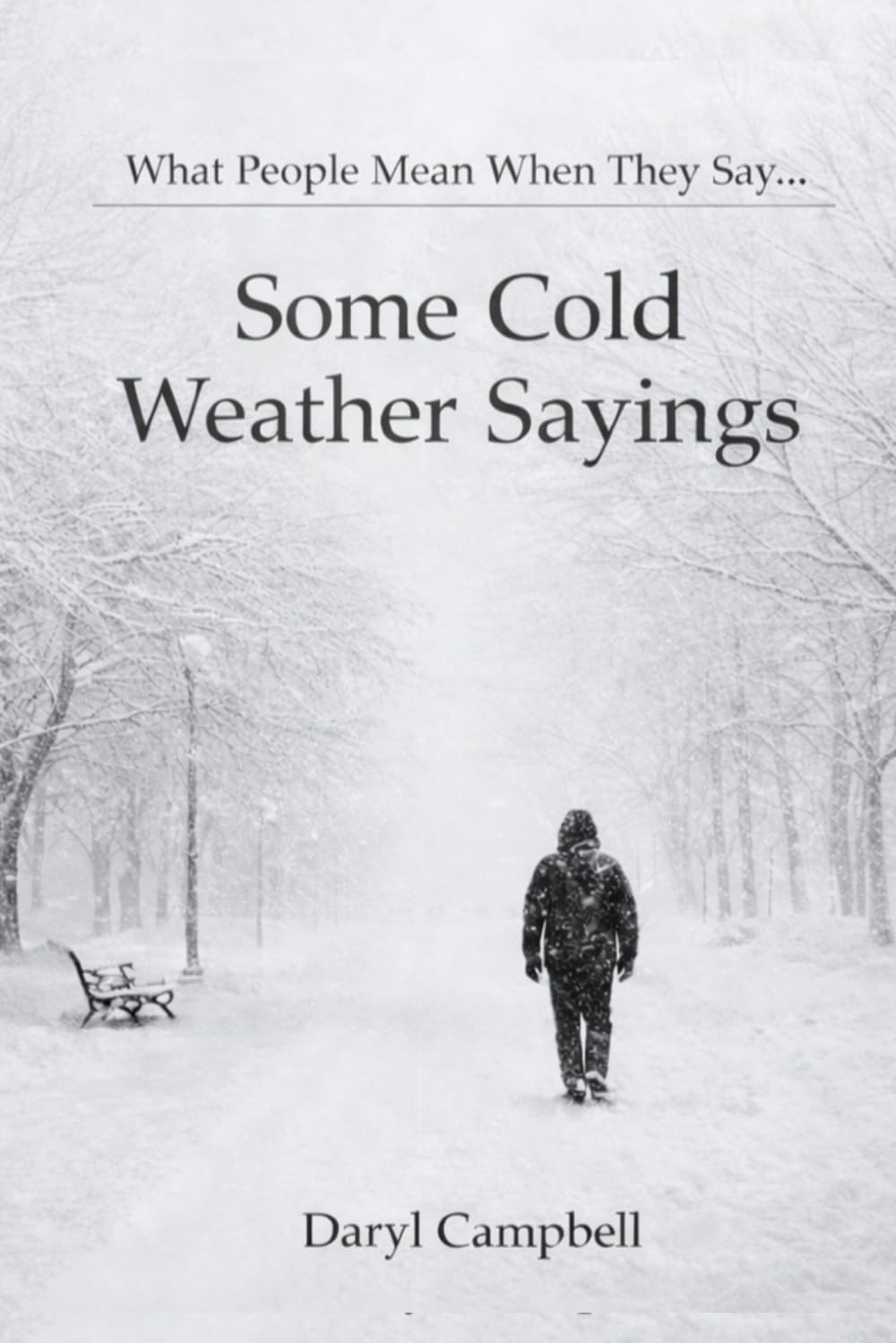 What People Mean When They Say: Some Cold Weather Sayings