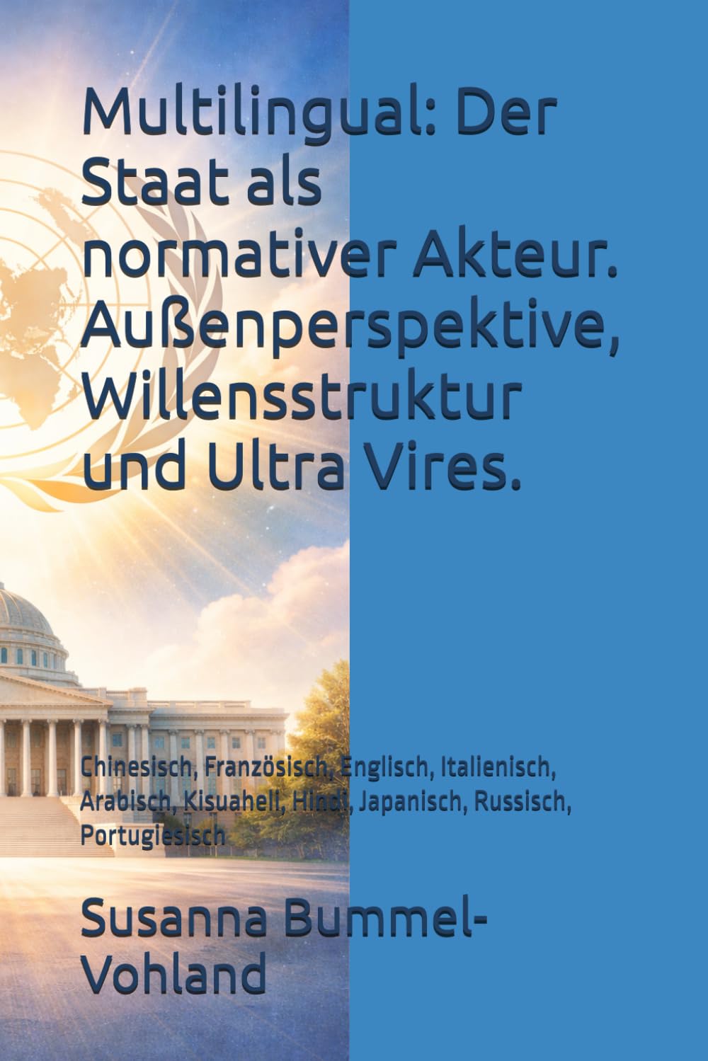 Multilingual: Der Staat als normativer Akteur. Außenperspektive, Willensstruktur und Ultra Vires.: Chinesisch, Französisch, Englisch, Italienisch, ... Neue Wege - Multilingual Theory Edition –)