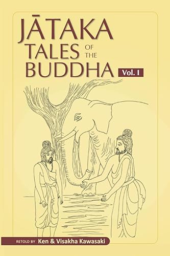 Jataka Tales of the Buddha - Volume I (Jataka Tales of the Buddha - An Anthology Vol. I - III)