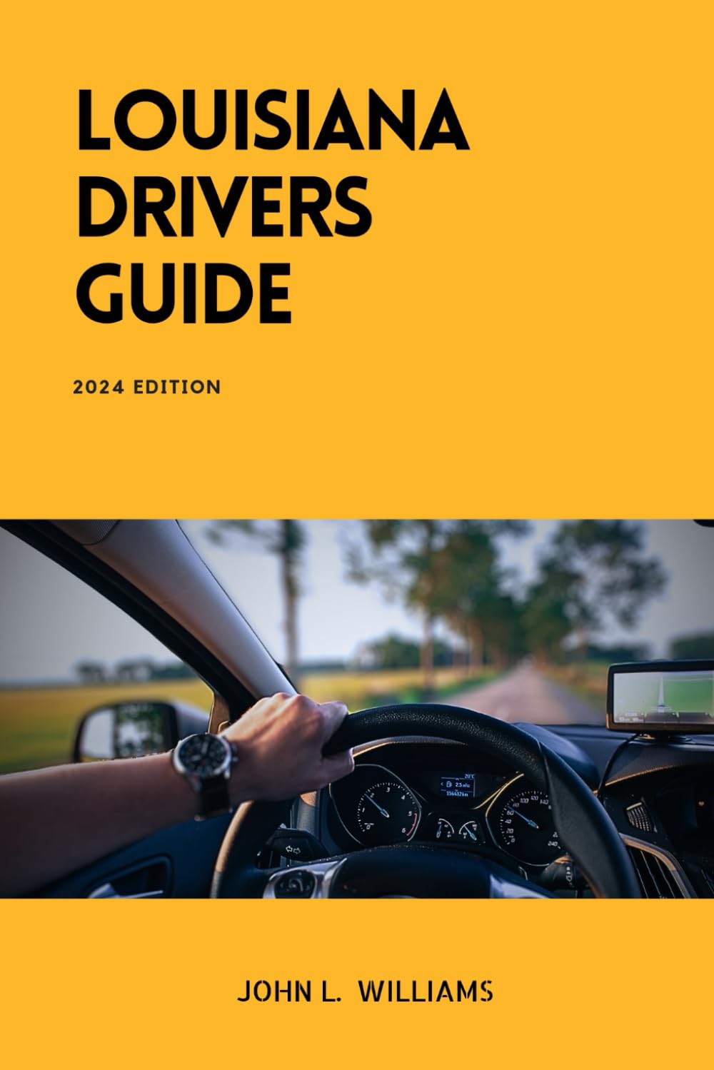 Louisiana Drivers Guide: A Comprehensive Study Manual for Responsible and Safe Driving in the State of Louisiana (Drivers Manual)