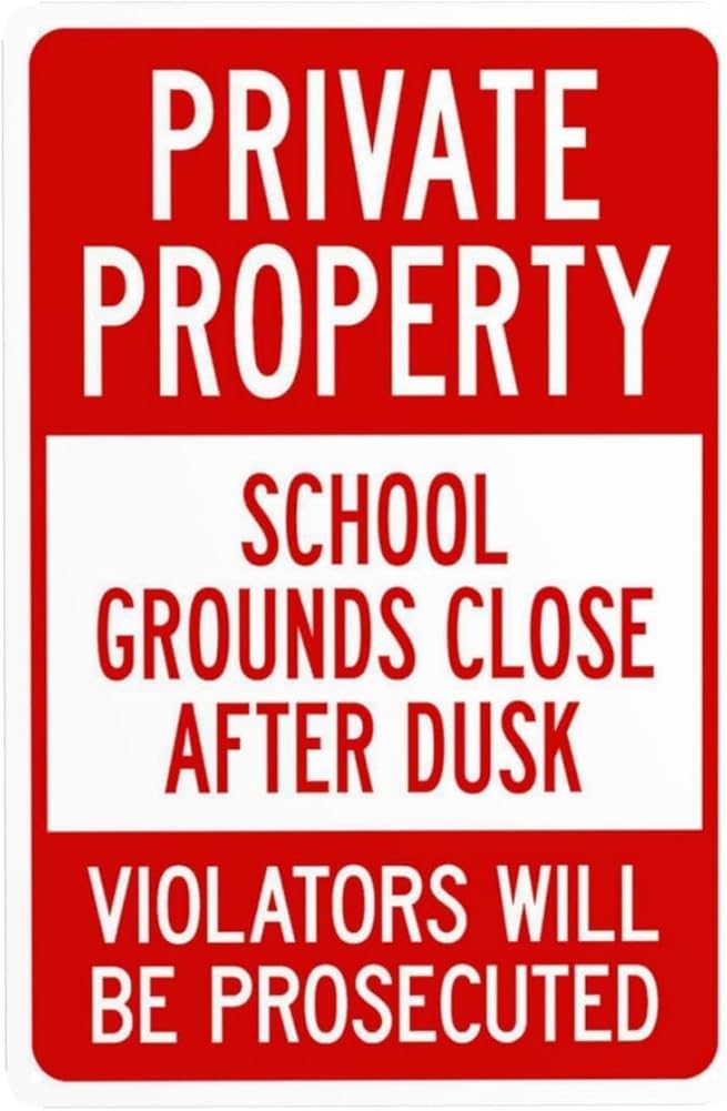 School Grounds Close At Dusk Violators Will Be Prosecuted Warning Sign School Property Security Metal Signs For Business Home Garage Street Wall Safety Caution Decor Gift For Women Men 8x12 Inch