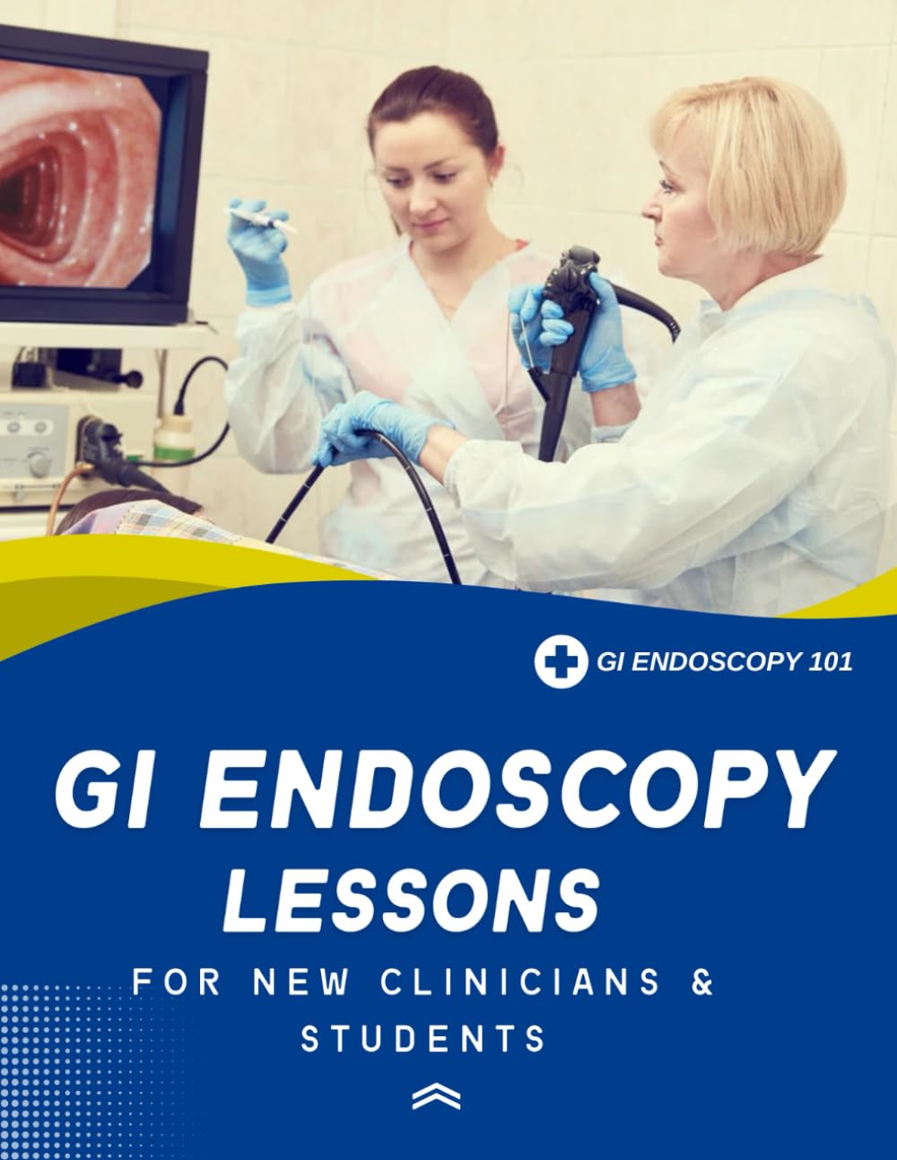 GI Endoscopy 101: Clear Lessons for New Clinicians & Students