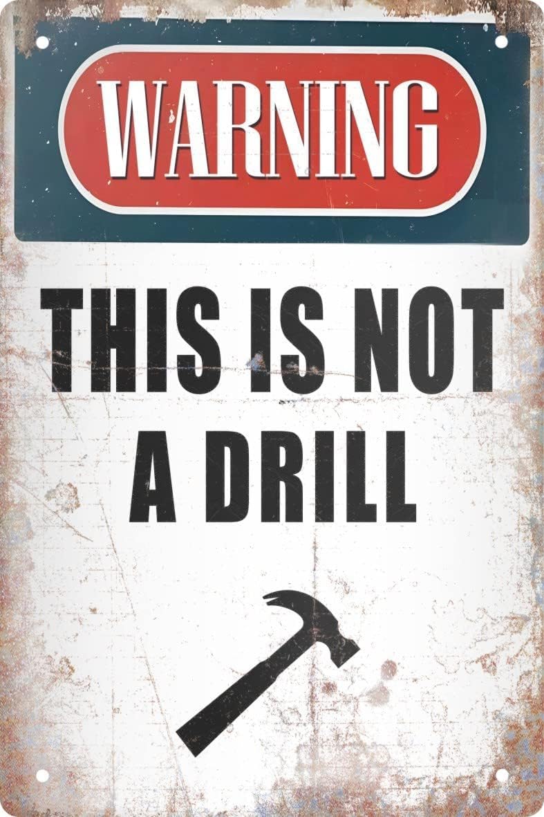 Funny Metal Tin Sign Decor Warning Sign Man Cave Garage Rustic Wood Decor This Is Not a Drill Hammer Home Room Vintage Wall Poster Art Gift 8x12 in