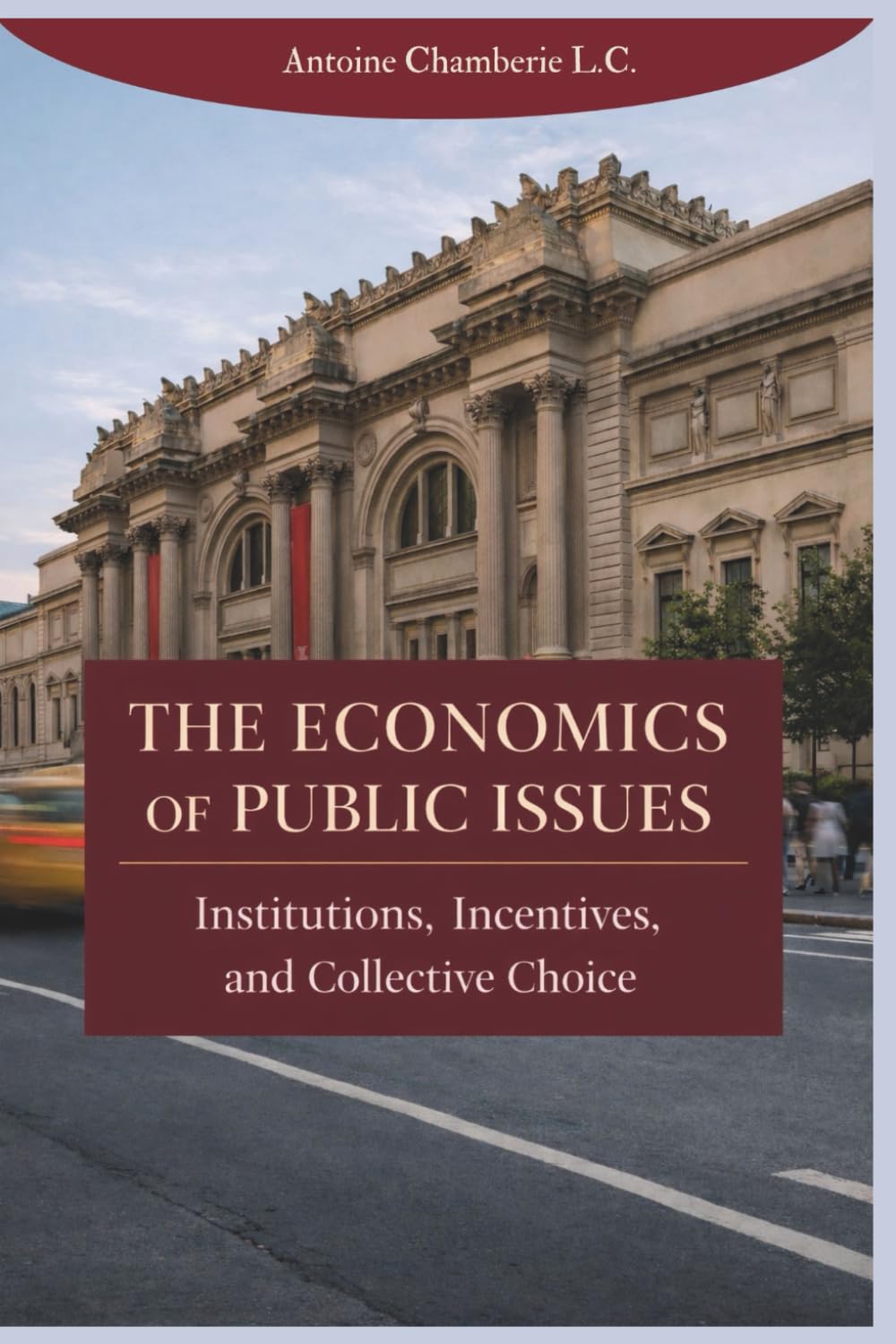 The Economics of Public Issues: Institutions, Incentives, and Collective Choice