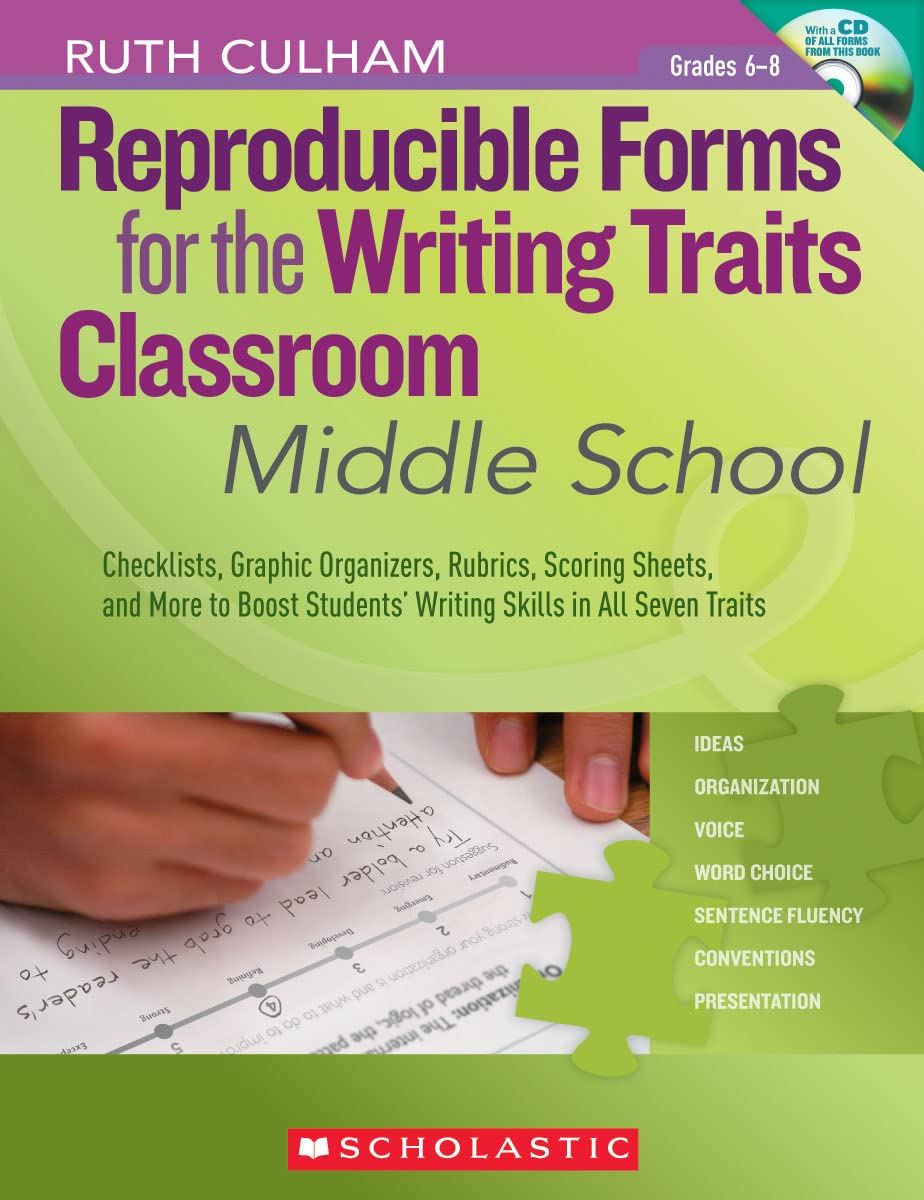 Reproducible Forms for the Writing Traits Classroom: Middle School: Checklists, Graphic Organizers, Rubrics, Scoring Sheets, and More to Boost Students' Writing Skills in All Seven Traits