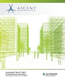 Autodesk Revit 2021: Fundamentals for Architecture (Metric Units): Autodesk Authorized Publisher (English Edition)