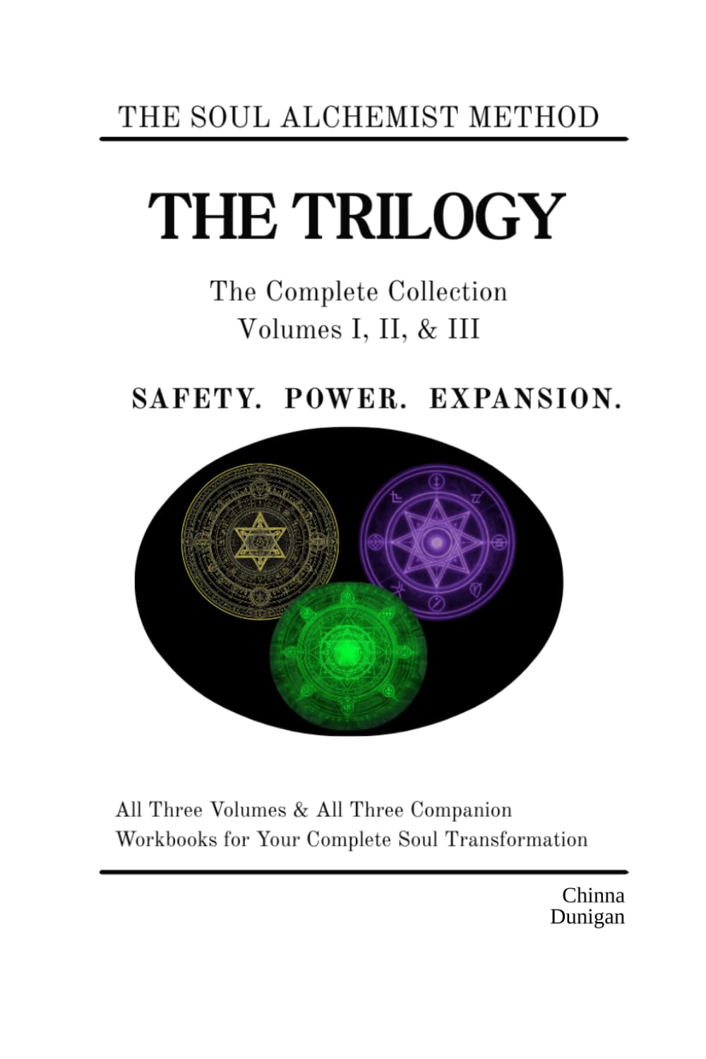 The Soul Alchemist Method: The Trilogy: The Complete Collection of the Alchemy of Safety, The Alchemy of Power, and The Alchemy Expansion