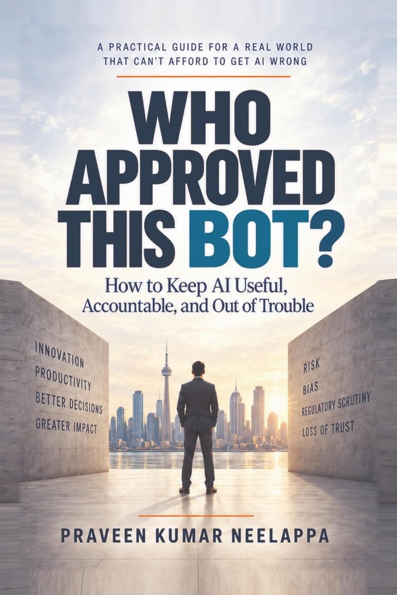 Who Approved This Bot?: How to Keep AI Useful, Accountable, and Out of Trouble