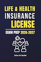 Life and Health Insurance License Exam Prep 2026-2027: Comprehensive Review, Practice Questions, and Proven Strategies to Pass Your Life and Health Insurance Exam.