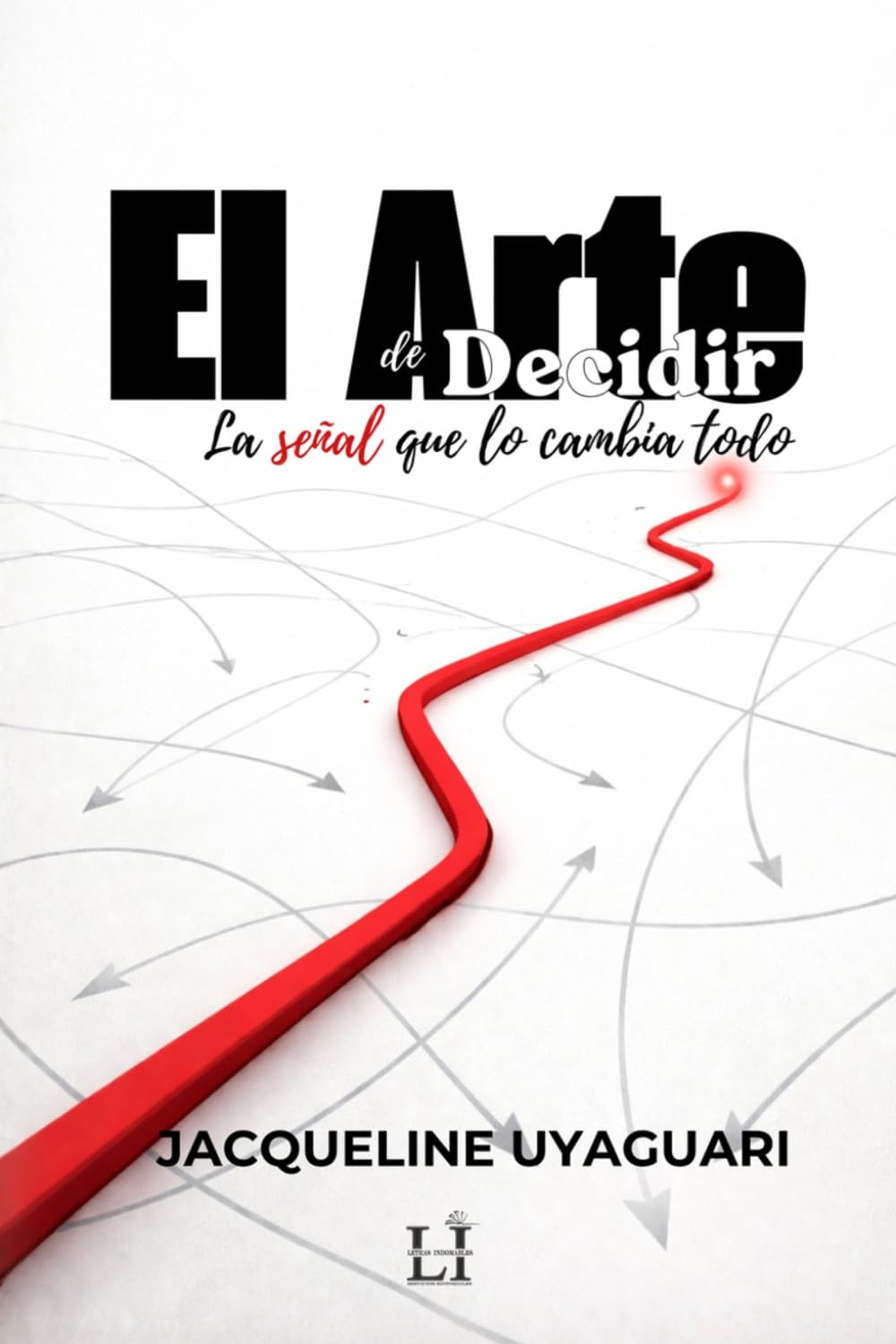El Arte de Decidir.: La señal que lo cambia todo.