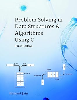 Problem Solving in Data Structures & Algorithms Using C The Ultimate Guide to Programming Interviews