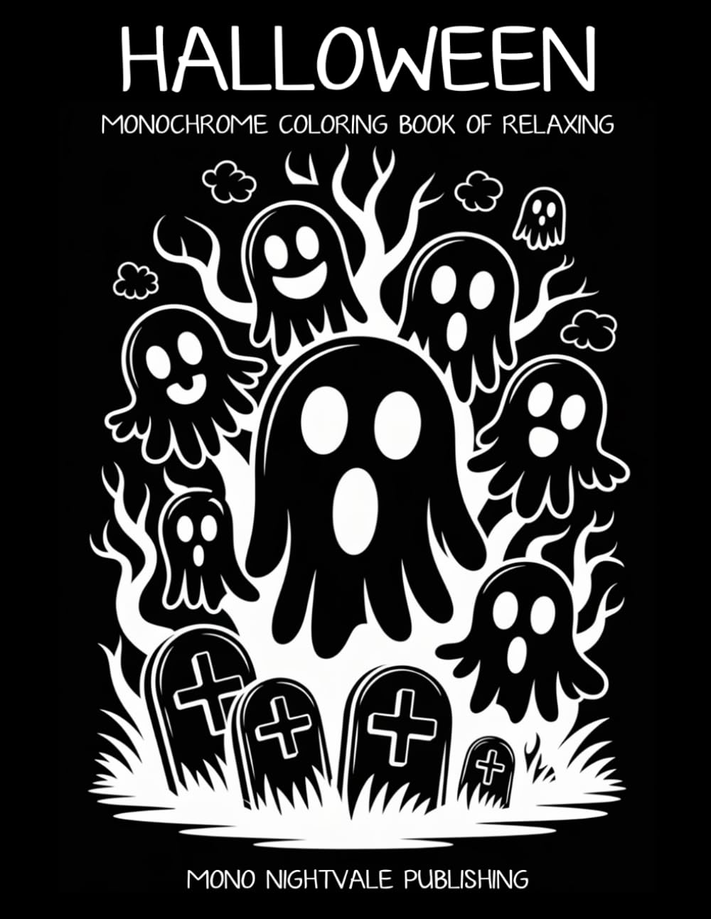 Halloween Monochrome Coloring Book: Spooky Cute Creatures and Haunted Scenes for Teens and Adults – A Mindful Coloring Journey for Relaxation