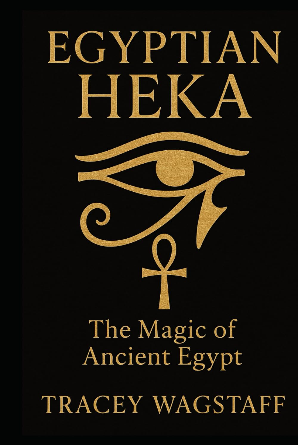 Egyptian Heka: The Magic of Ancient Egypt