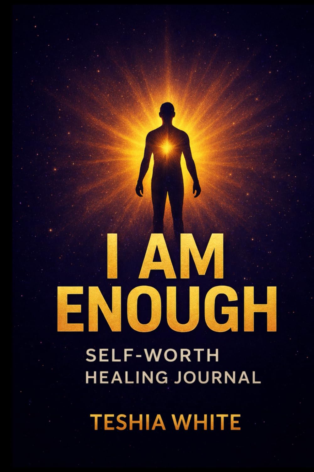 I AM ENOUGH: SELF-WORTH HEALING JOURNAL