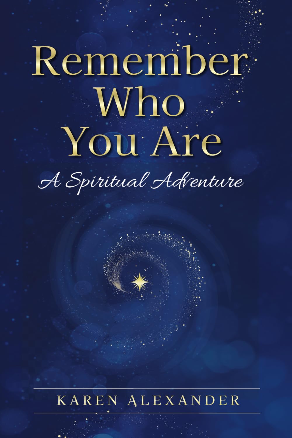 Remember Who You Are: A Spiritual Adventure: 1 (Adventures With Daniel)