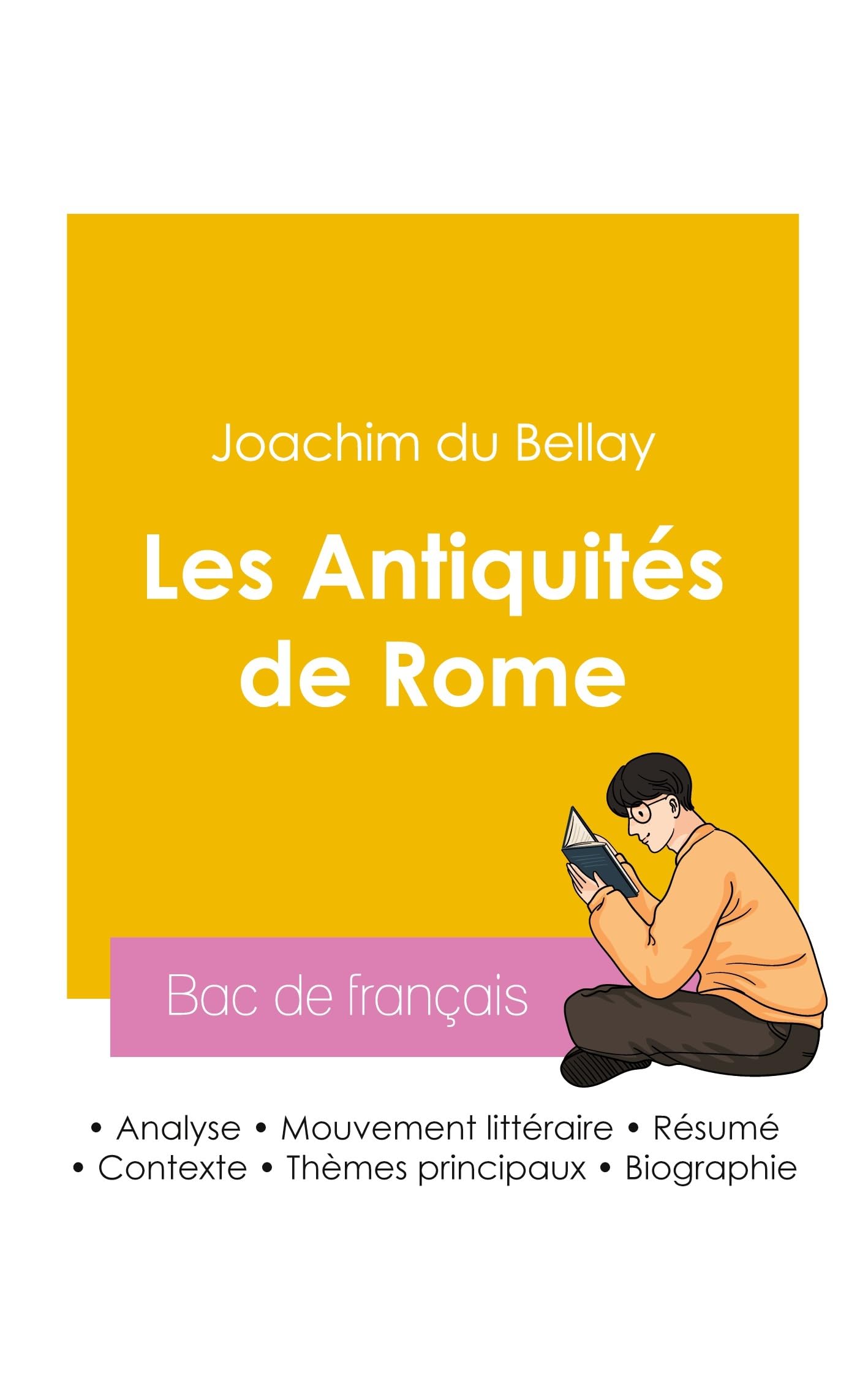 Réussir son Bac de français 2026 : Analyse du recueil Les Antiquités de Rome de Joachim du Bellay