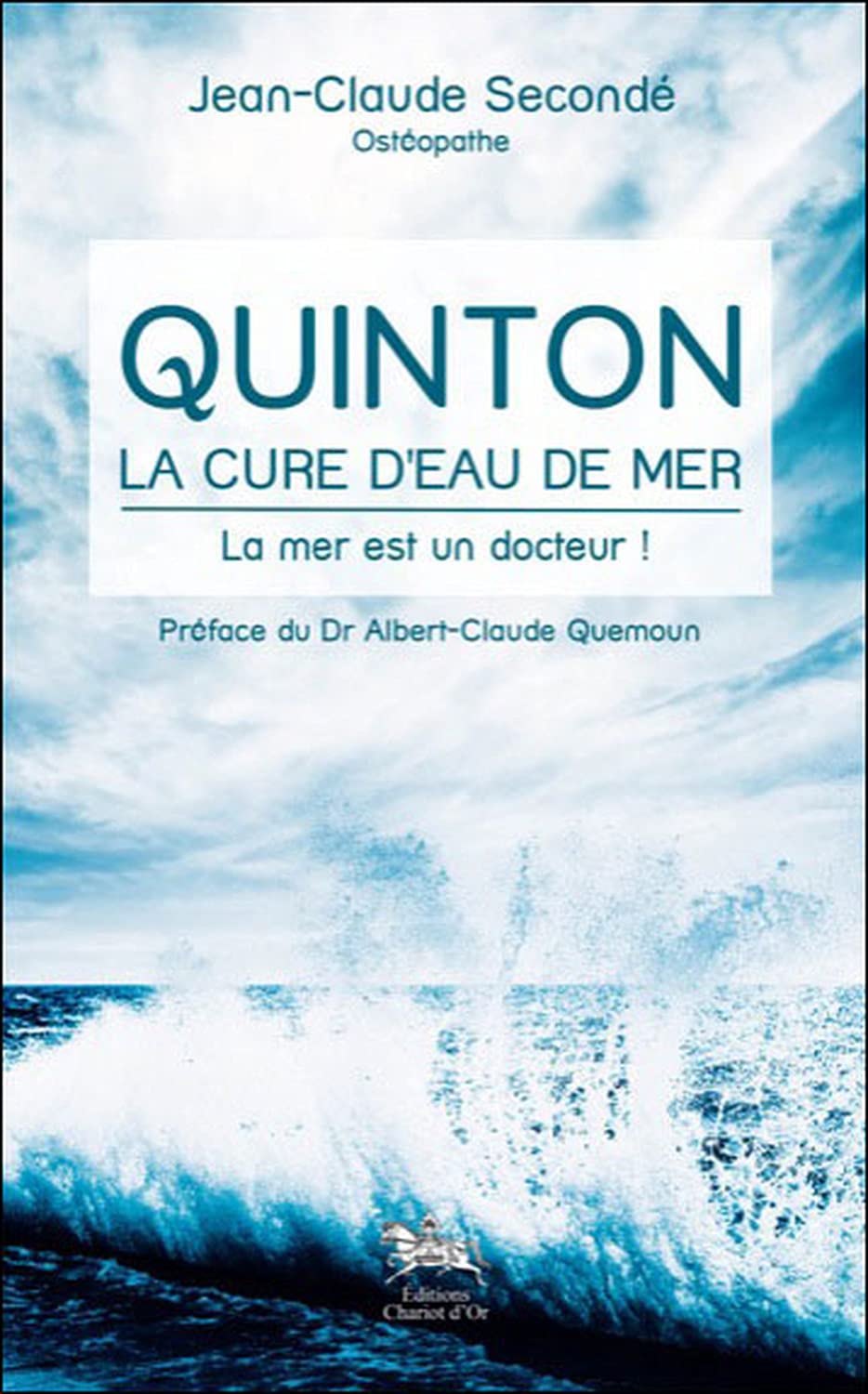 Quinton - La cure d'eau de mer - La mer est un docteur !: La mer es un docteur !