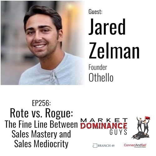 EP256: Rote vs. Rogue: The Fine Line Between Sales Mastery and Sales Mediocrity