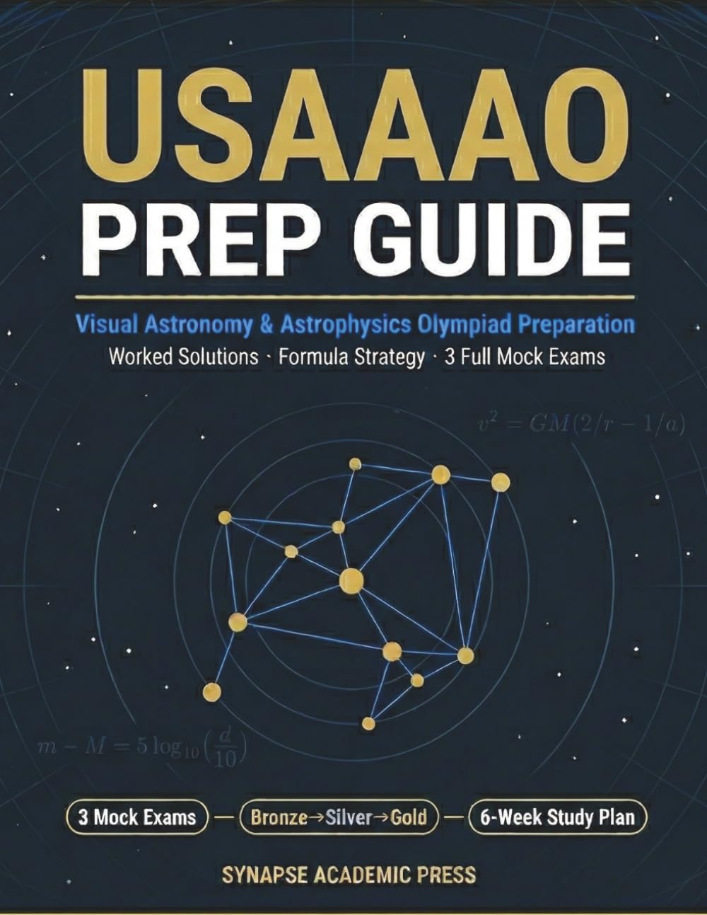 USAAAO Prep Guide: Visual Astronomy & Astrophysics Olympiad Preparation with Worked Solutions, Formula Strategy, and 3 Full Mock Exams