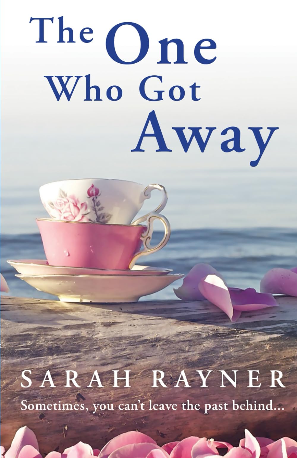 The One Who Got Away: The long-awaited novel from the million-selling author Sarah Rayner (Fiction by Sarah Rayner)