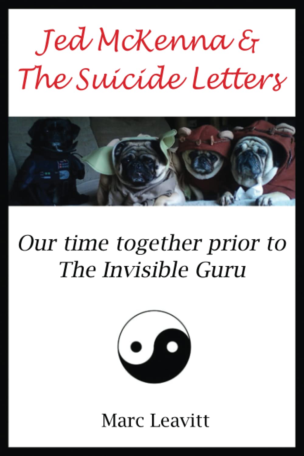 Jed McKenna & The Suicide Letters: Our time together prior to the Invisible Guru