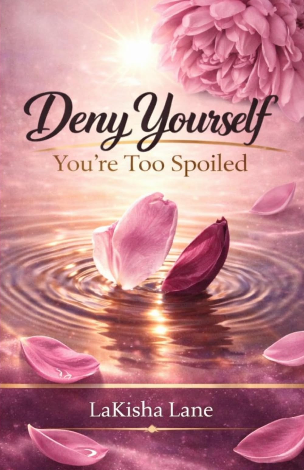 Deny Yourself: You’re Too Spoiled
