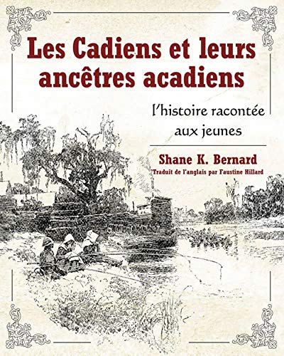 TĂ©lĂ©charger Les Cadiens et leurs ancĂȘtres acadiens: l'histoire racontĂ©e aux jeunes livre En ligne
