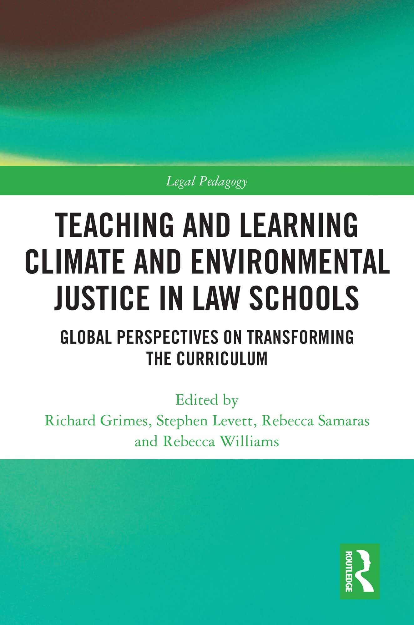 Teaching and Learning Climate and Environmental Justice in Law Schools: Global Perspectives on Transforming the Curriculum (Legal Pedagogy) (English Edition)
