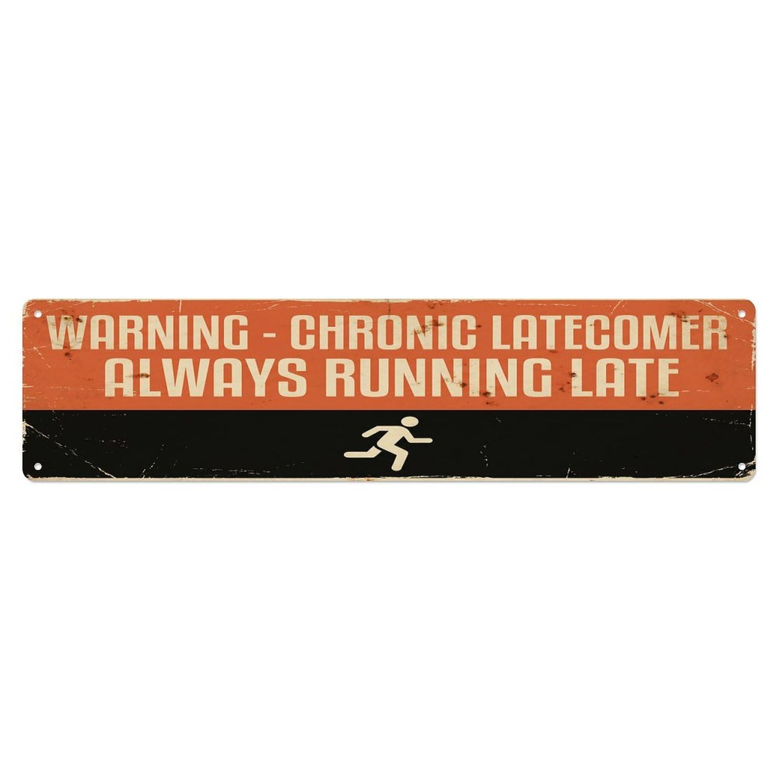 Olhnbad 4X16inch(10X40cm) Vintage Funny Warning Chronic Latecomer Warning Metal Tin Sign