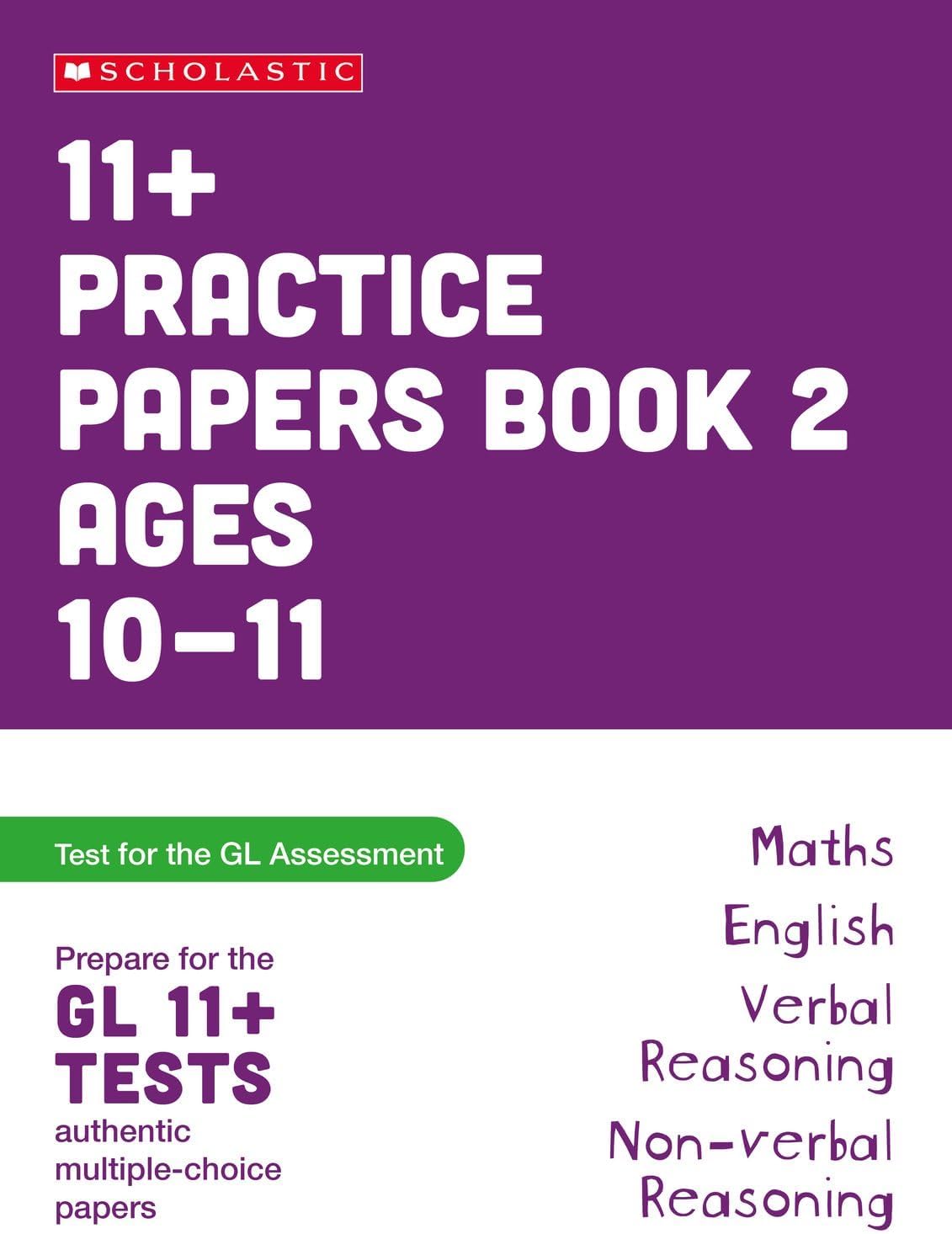 11+ Practice Papers for the GL Test: Book 2 Tests for English, Verbal Reasoning, Maths and Non-Verbal Reasoning (Ages 10-11). (Pass Your 11+)