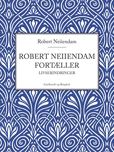 Robert Neiiendam fortæller: Livserindringer (Danish Edition)