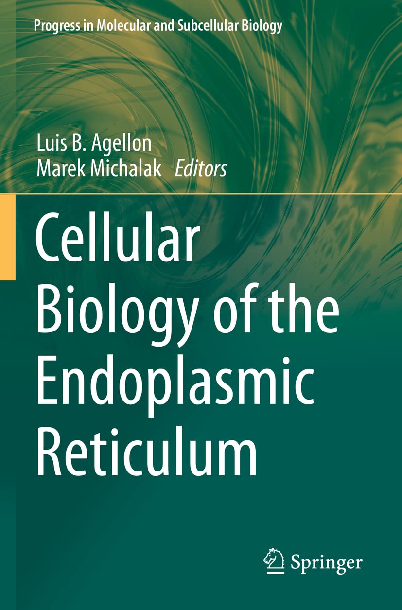 Cellular Biology of the Endoplasmic Reticulum: 59 (Progress in Molecular and Subcellular Biology, 59)