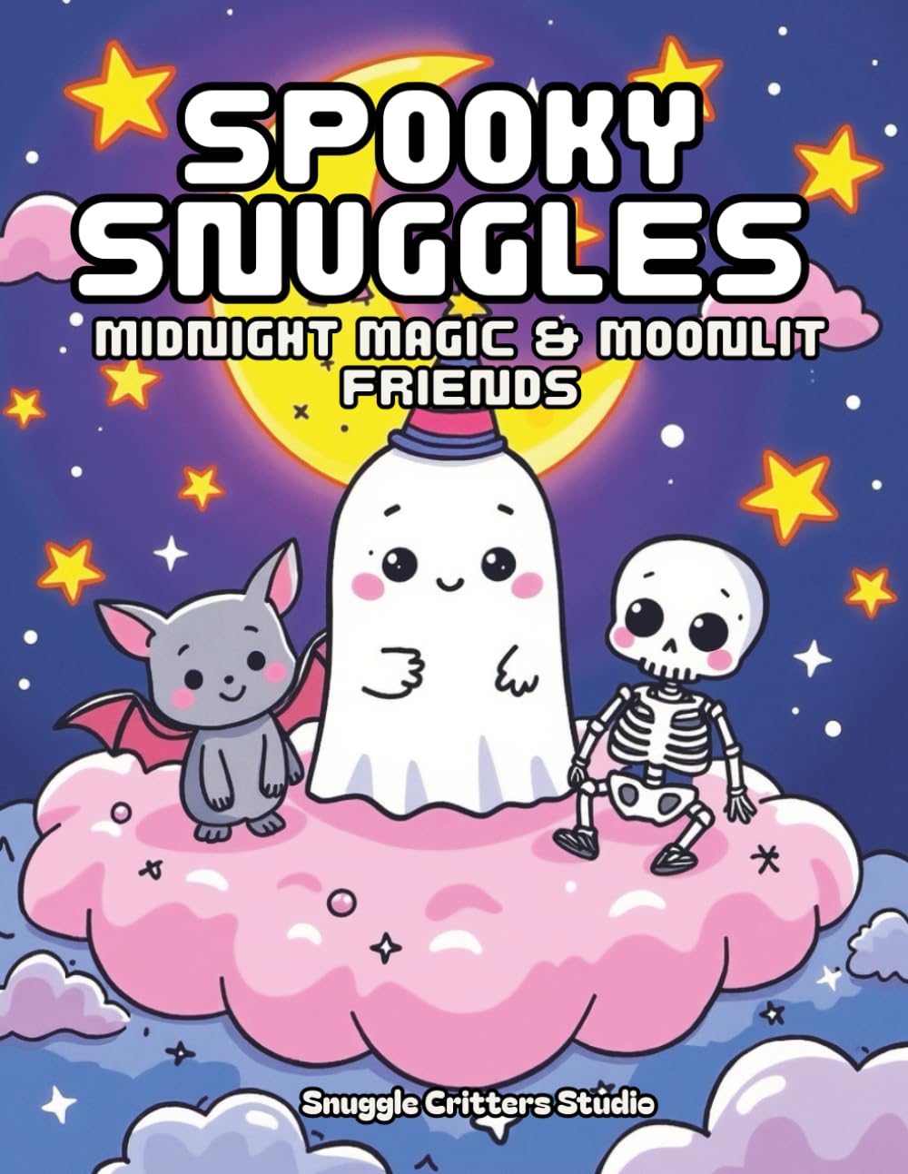 Spooky Snuggles: Midnight Magic & Moonlit Friends: Mystical creatures, sleepy spirits, and magical forest scenes designed to calm your mind and spark ... Creatures Coloring Series for Teens & Adults)