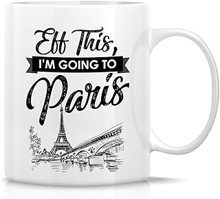 Retreez Funny Mug - Eff This I'm Going to Paris France French 11 Oz Ceramic Coffee Mugs - Funny, Sarcasm, Sarcastic, Motivational, Inspirational birthday gifts for him her friends, coworkers, dad mom