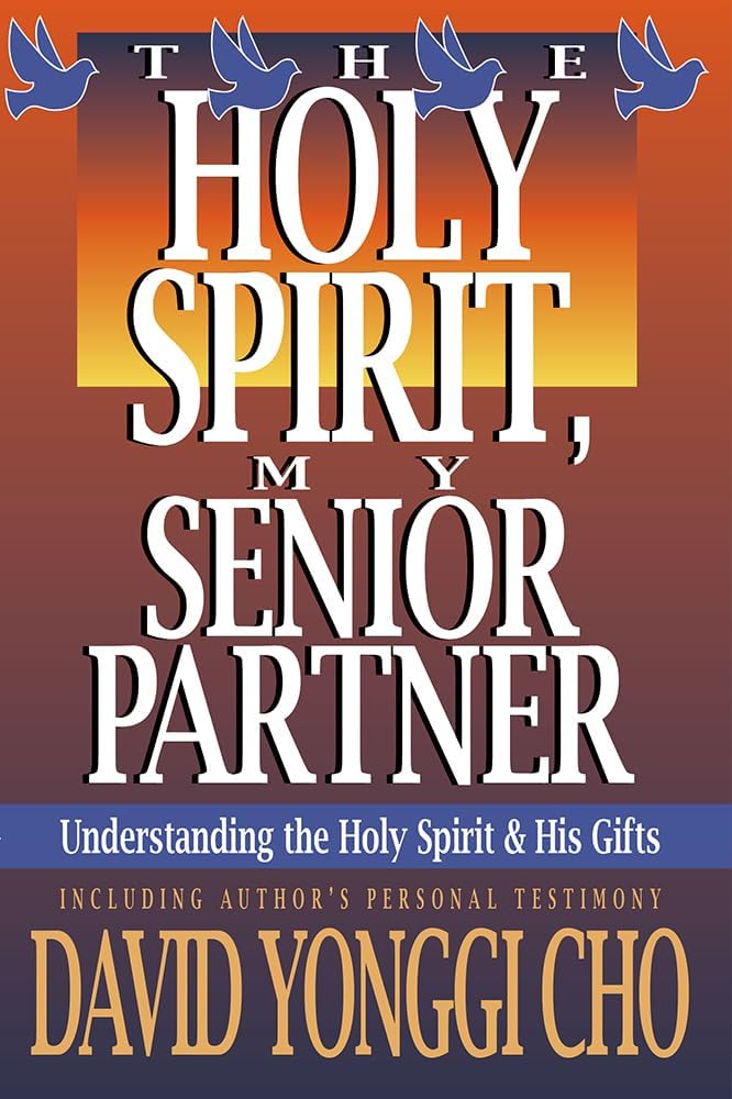 The Holy Spirit, My Senior Partner: Understanding the Holy Spirit and His gifts