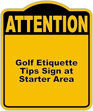 Golf Etiquette Tips Sign at Starter Area Attention Yellow Black Aluminum Composite Sign 8.5 x 10 inches