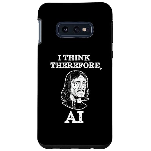 Galaxy S10e funny ChatGPT I think therefore I am Descartes AI Bot Case