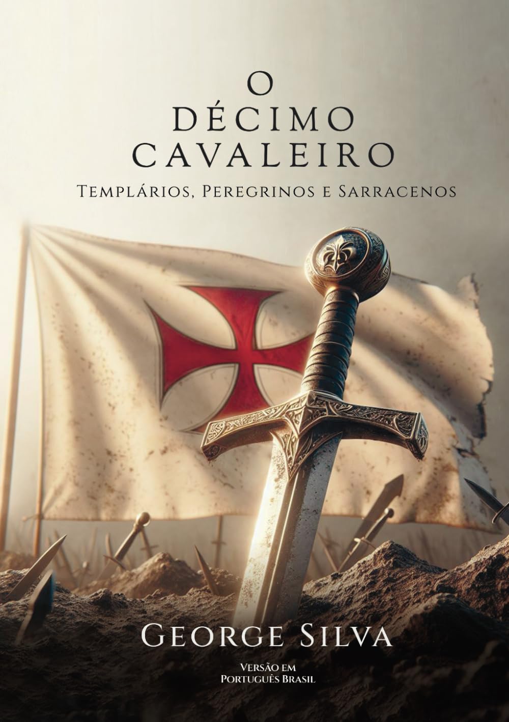O Décimo Cavaleiro: Templários, Peregrinos e Sarracenos