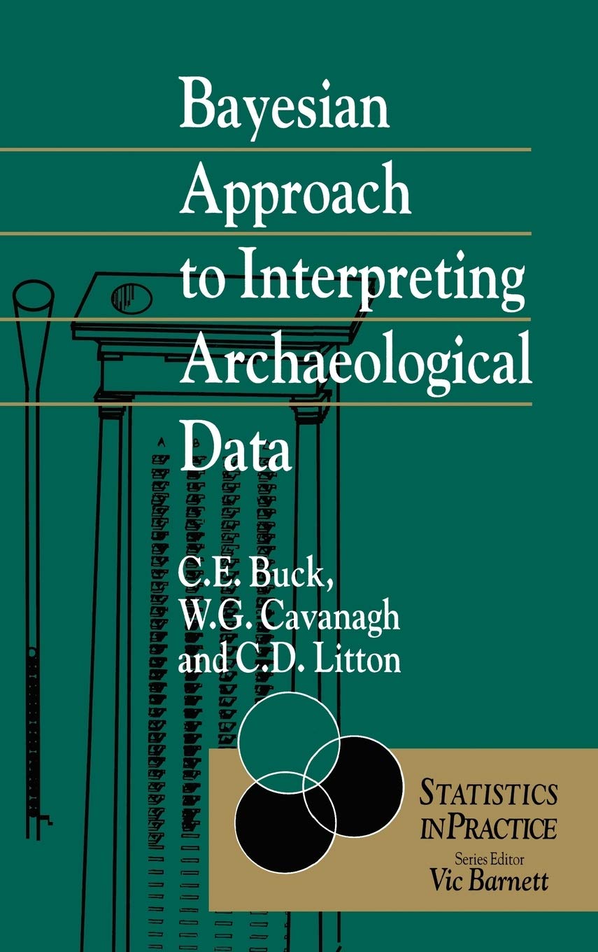 Buy Bayesian Approach to Interpreting Archaeological Data: 31 (Statistics in Practice) — BookShops.in