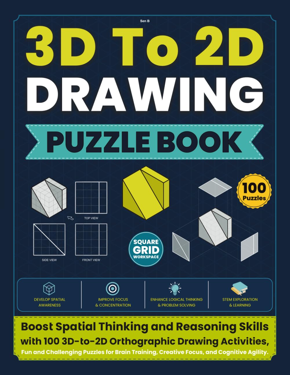 3D to 2D Drawing Puzzle Book: Boost Spatial Thinking and Reasoning Skills with 100 3D-to-2D Orthographic Drawing Activities, Fun and Challenging ... Creative Focus, and Cognitive Agility.