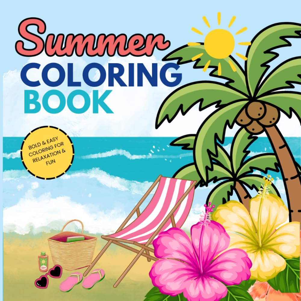 Summer Beach Vibes: Bold & Easy Coloring Book for Adults and Teens | Relaxing Ocean Scenes & Tropical Fun for Stress Relief