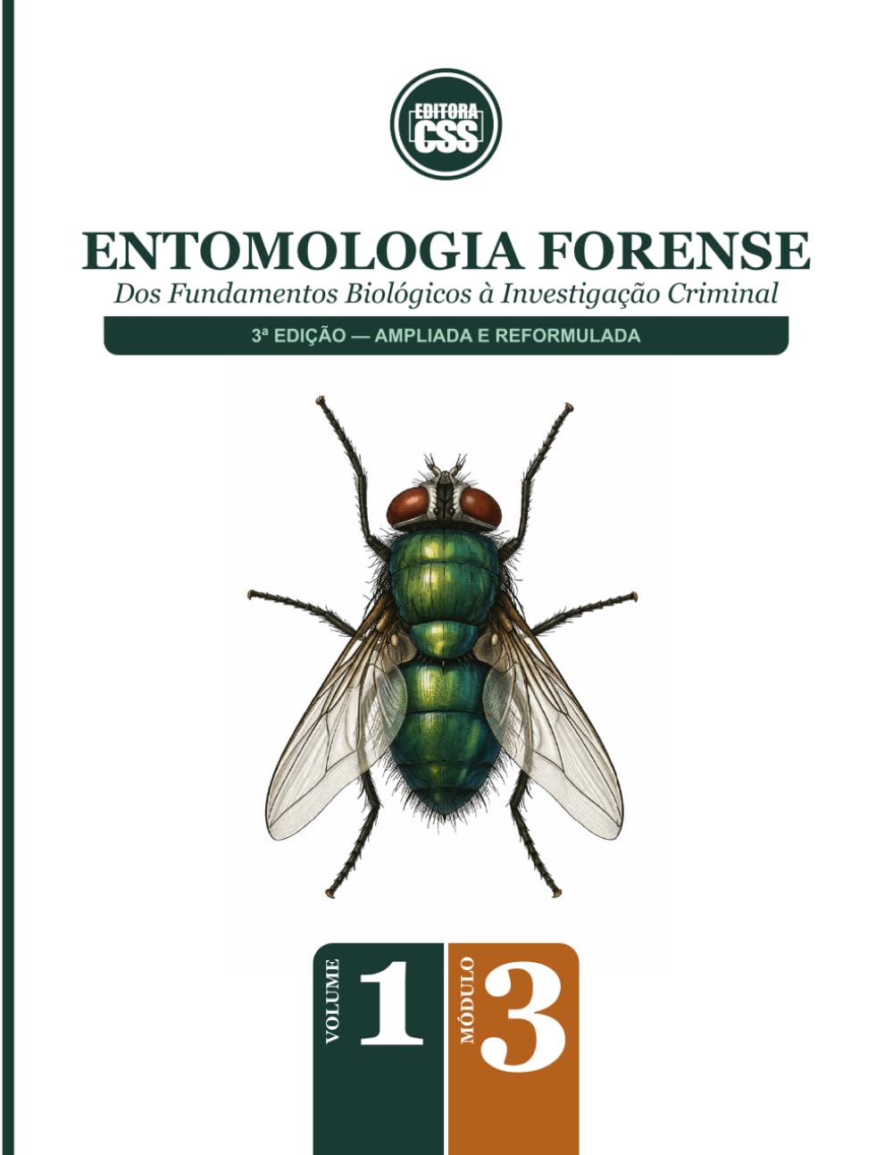 ENTOMOLOGIA FORENSE — Dos Fundamentos Biológicos à Investigação Criminal: 3ª Edição — Ampliada e Reformulada - VOLUME I · MÓDULO 3