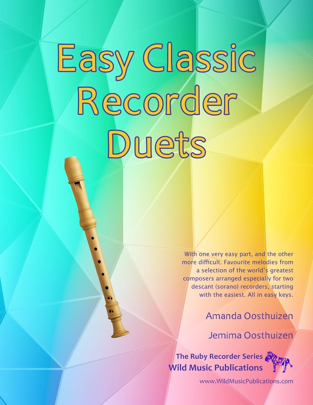 Easy Classic Recorder Duets: With one very easy part, and the other more difficult. Comprises favourite melodies from the world's greatest composers ... starting with the easiest. (Ruby Recorder)