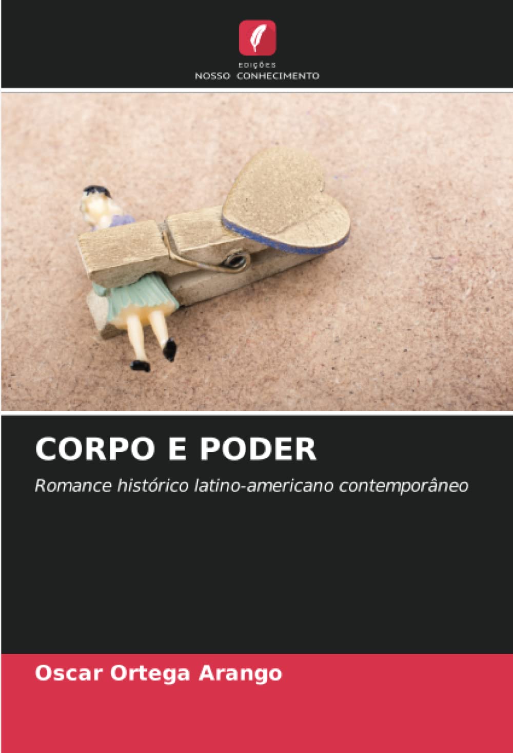 CORPO E PODER: Romance histórico latino-americano contemporâneo