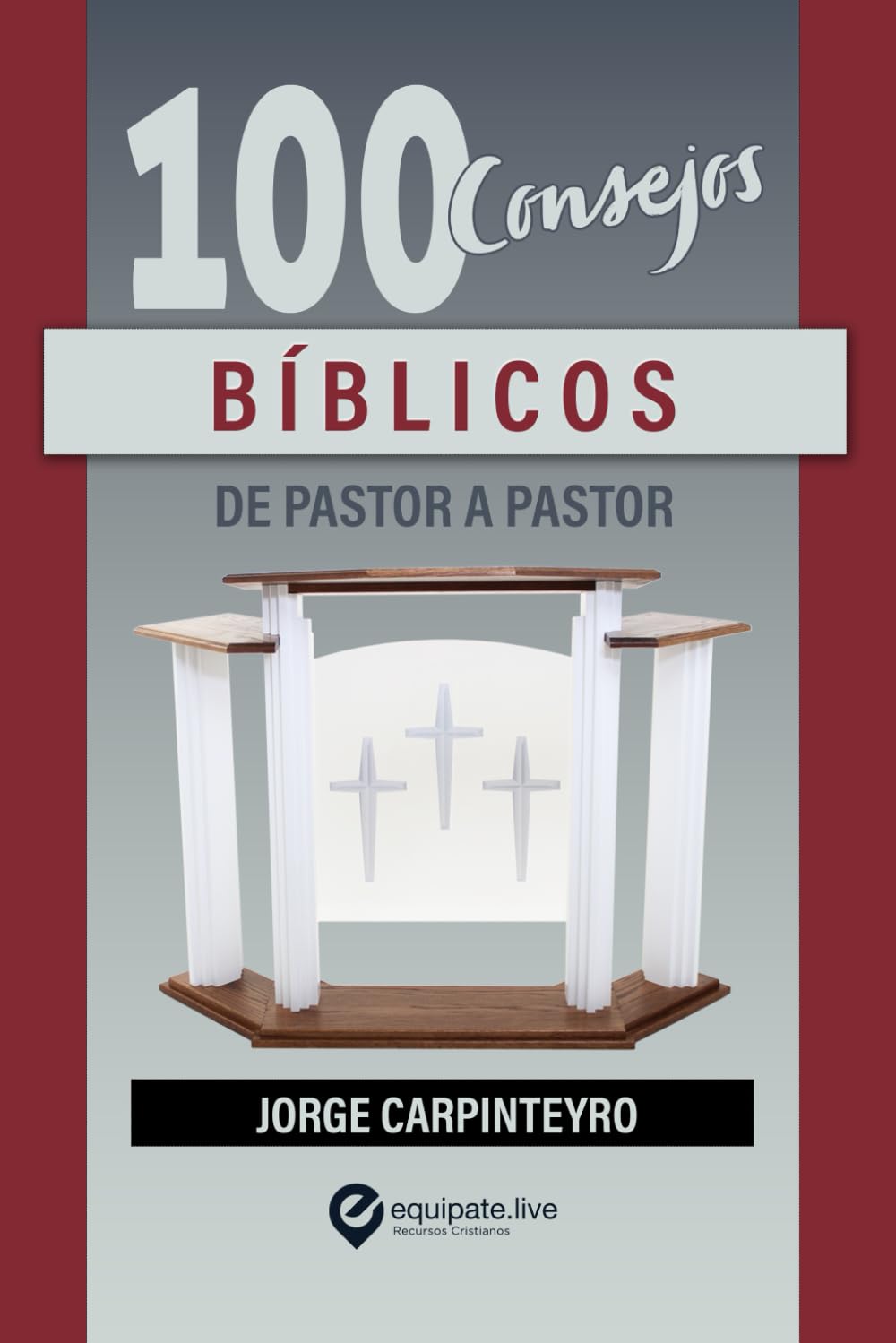 100 Consejos Bíblicos de Pastor a Pastor
