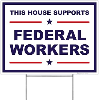This House Support Federal Workers White Sign, 18x24 Inches Coro Plastic Double Sided with Metal H Stake Waterproof, Outdoor Lawn Signage, Made in USA by Armo