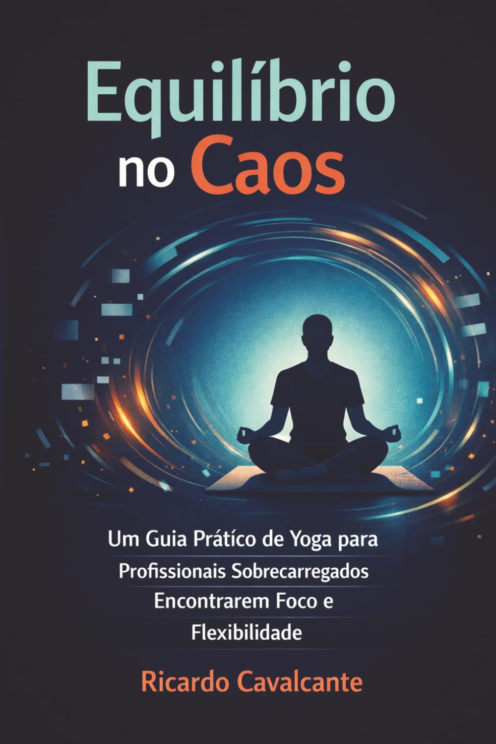 Equilíbrio no Caos: Um Guia Prático de Yoga para Profissionais Sobrecarregados